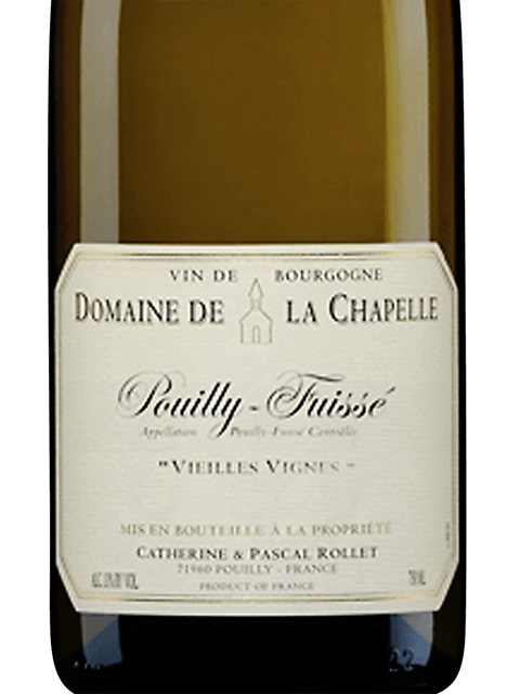 Domaine de La Chapelle (Catherine & Pascal Rollet), Pouilly-Fuisse, Vieilles Vignes