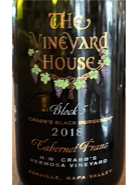 The Vineyard House, H.W. Crabb's Hermosa Vineyard Block 5 Crabb's Black Burgundy Cabernet Franc, Oakville